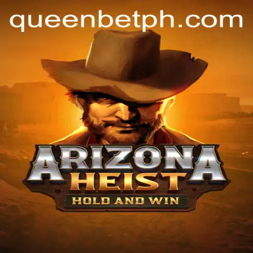 Experience the Thrilling World of ArizonaHeist: A New Gaming Sensation with QUEENBET