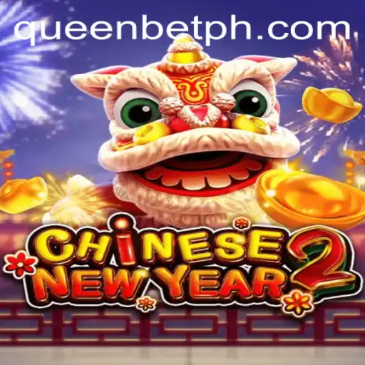 Exploring the Exciting World of CHINESENEWYEAR2: The QueenBet Experience