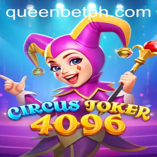 Dive into the Exciting World of CircusJoker4096: A Fusion of Thrills and Strategy with QUEENBET