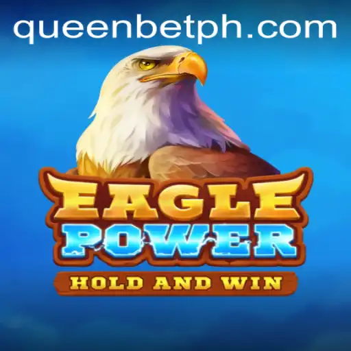 Explore the Thrilling World of EaglePower: A Dynamic Adventure with QUEENBET
