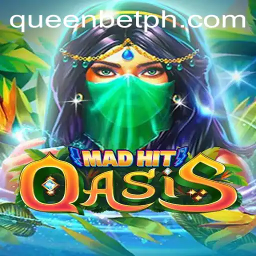 MadHitOasis: Unveiling the Thrilling New Game with a QUEENBET Twist