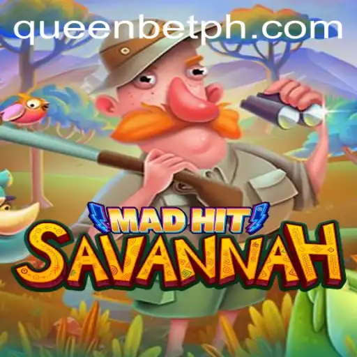 Exploring the Thrilling World of MadHitSavannah: A New Adventure with QUEENBET