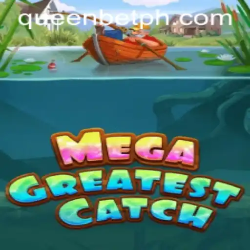 Unveiling MegaGreatestCatch: Dive into the Ultimate Gaming Experience with QUEENBET