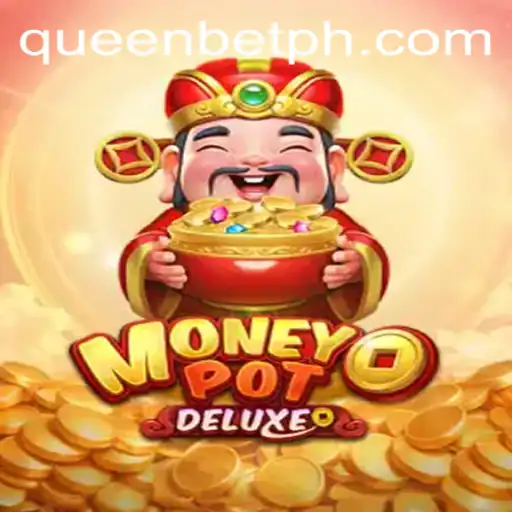 Unlock the Thrills of MoneyPotDELUXE with QUEENBET