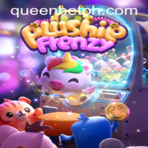 Discover the Exciting World of PlushieFrenzy: The Ultimate Gaming Experience with QUEENBET