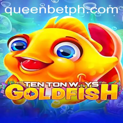 Exploring TenTonWaysGoldfish: A Deep Dive into the QueenBet Extravaganza